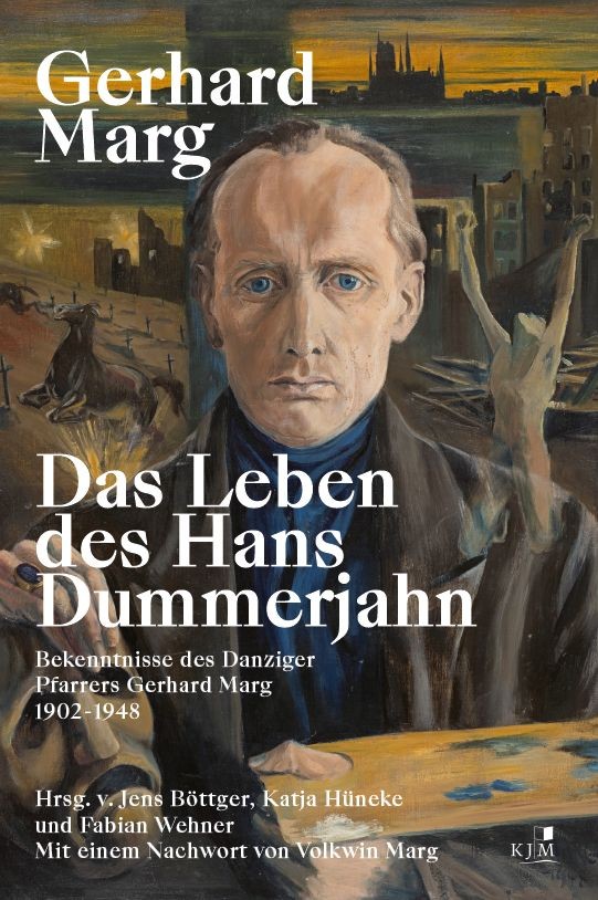 Das Leben des Hans Dummerjahn – Bekenntnisse des Danziger Pfarrers Gerhard Marg 1902-1948 (c KIM)